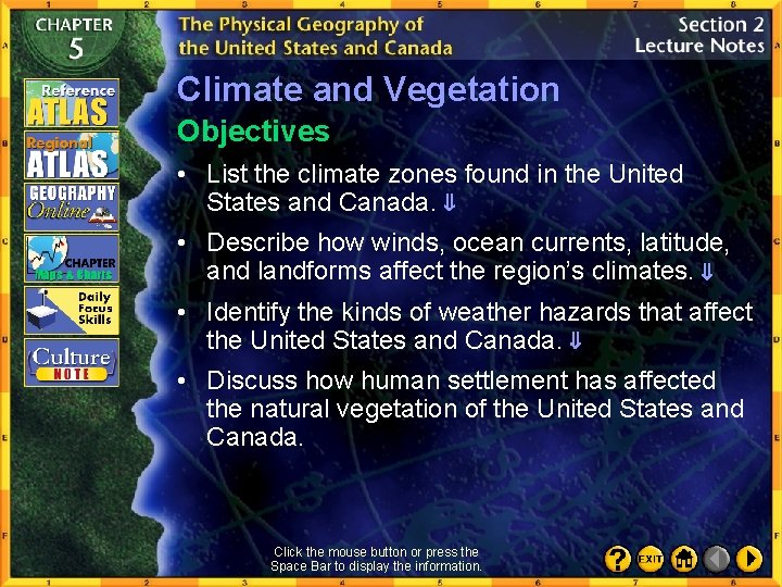 Climate and Vegetation Objectives • List the climate zones found in the United States