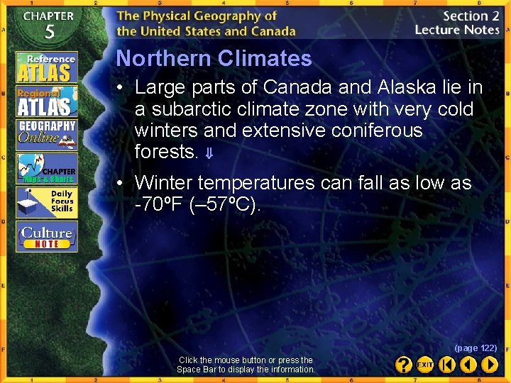 Northern Climates • Large parts of Canada and Alaska lie in a subarctic climate