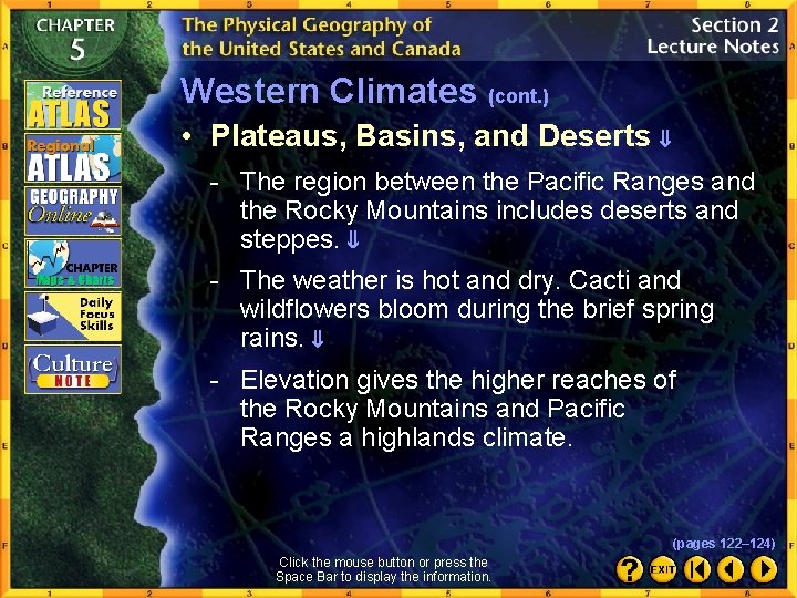 Western Climates (cont. ) • Plateaus, Basins, and Deserts - The region between the
