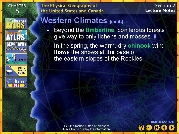 Western Climates (cont. ) - Beyond the timberline, coniferous forests give way to only