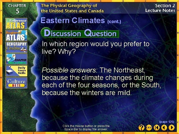 Eastern Climates (cont. ) In which region would you prefer to live? Why? Possible