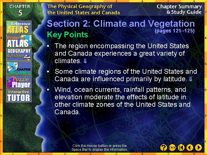Section 2: Climate and Vegetation Key Points (pages 121– 125) • The region encompassing
