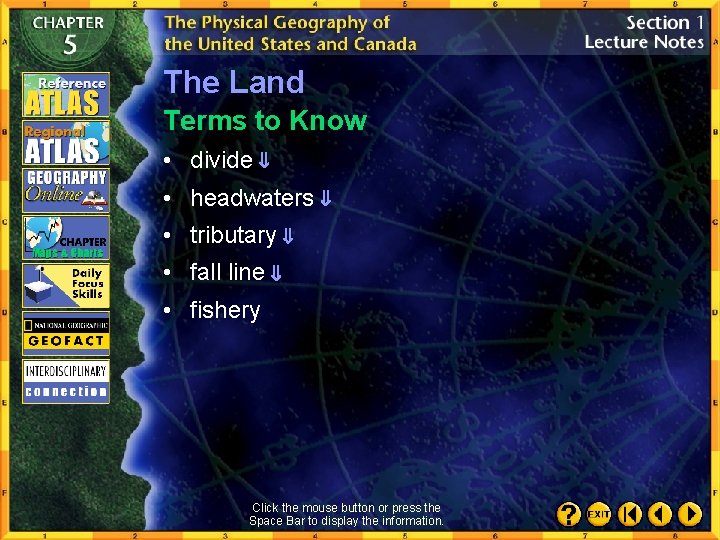 The Land Terms to Know • divide • headwaters • tributary • fall line