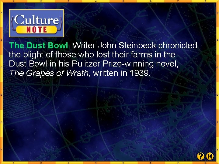 The Dust Bowl Writer John Steinbeck chronicled the plight of those who lost their