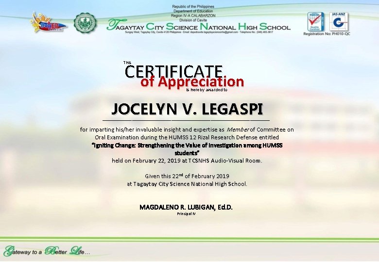 CERTIFICATE of Appreciation This is hereby awarded to JOCELYN V. LEGASPI __________________________________ for imparting