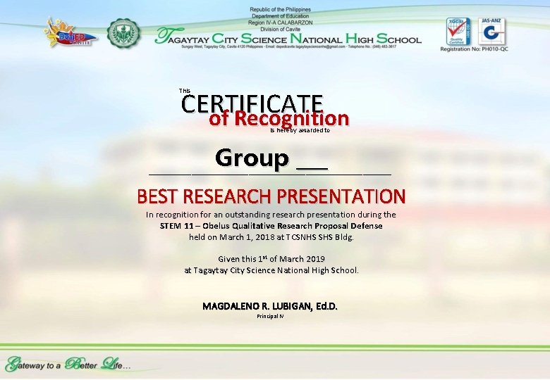 CERTIFICATE of Recognition This is hereby awarded to Group ____________________________________ BEST RESEARCH PRESENTATION In