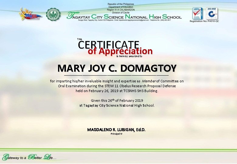 CERTIFICATE of Appreciation This is hereby awarded to MARY JOY C. DOMAGTOY __________________________________ for