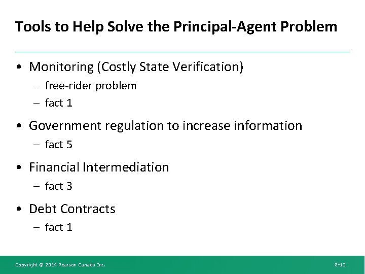 Tools to Help Solve the Principal-Agent Problem • Monitoring (Costly State Verification) – free-rider