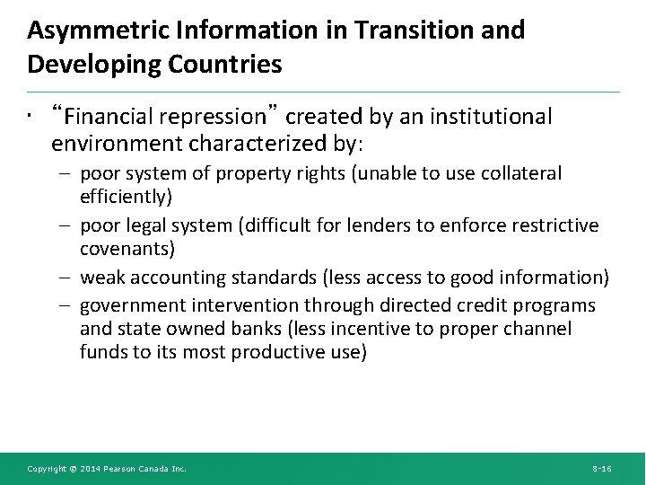 Asymmetric Information in Transition and Developing Countries • “Financial repression” created by an institutional