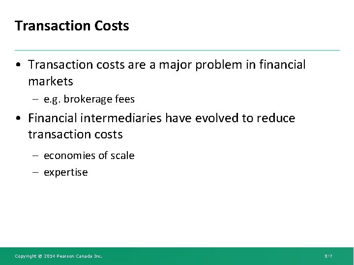 Transaction Costs • Transaction costs are a major problem in financial markets – e.