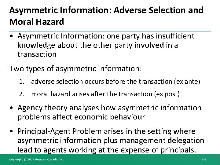 Asymmetric Information: Adverse Selection and Moral Hazard • Asymmetric Information: one party has insufficient