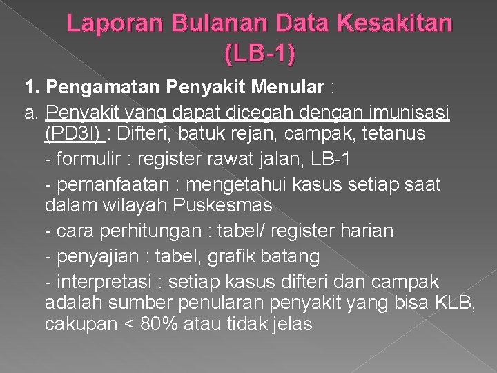 Laporan Bulanan Data Kesakitan (LB-1) 1. Pengamatan Penyakit Menular : a. Penyakit yang dapat