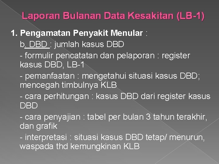 Laporan Bulanan Data Kesakitan (LB-1) 1. Pengamatan Penyakit Menular : b. DBD : jumlah