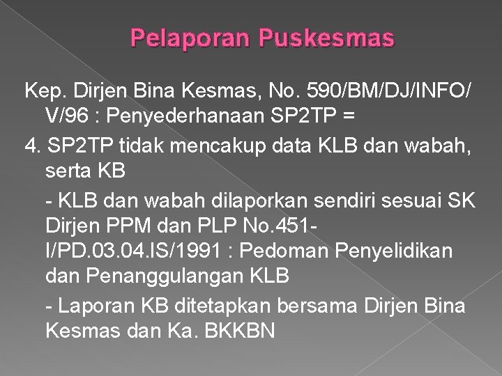 Pelaporan Puskesmas Kep. Dirjen Bina Kesmas, No. 590/BM/DJ/INFO/ V/96 : Penyederhanaan SP 2 TP