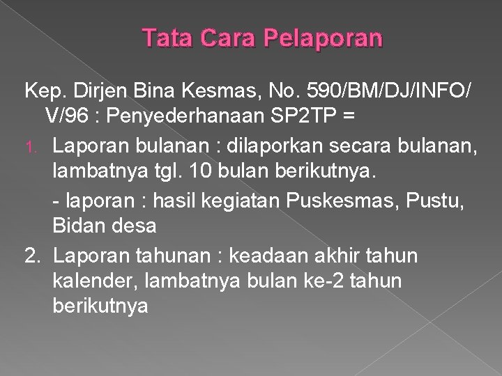 Tata Cara Pelaporan Kep. Dirjen Bina Kesmas, No. 590/BM/DJ/INFO/ V/96 : Penyederhanaan SP 2