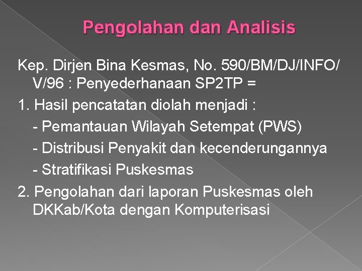 Pengolahan dan Analisis Kep. Dirjen Bina Kesmas, No. 590/BM/DJ/INFO/ V/96 : Penyederhanaan SP 2