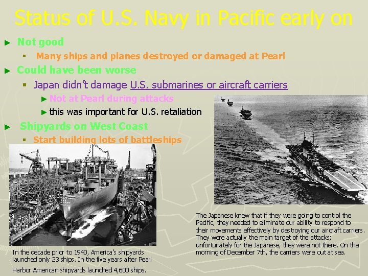 Status of U. S. Navy in Pacific early on ► Not good § Many