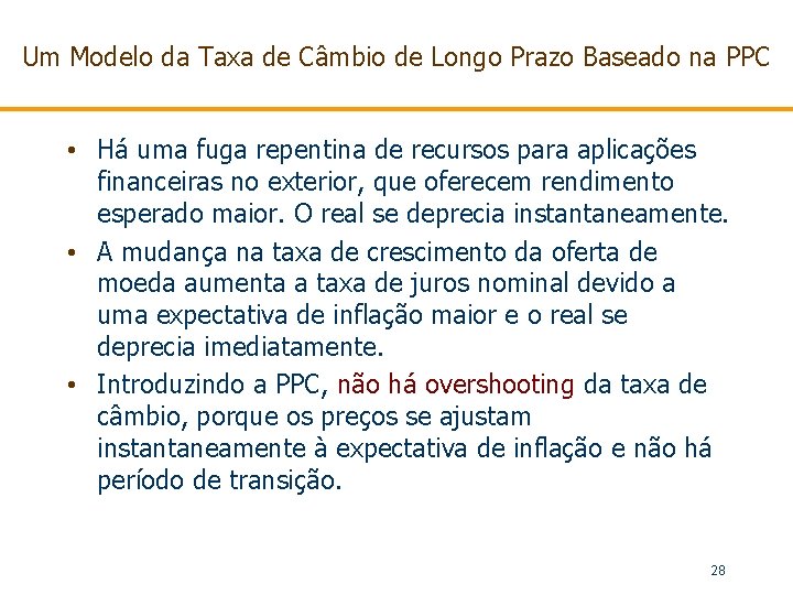 Um Modelo da Taxa de Câmbio de Longo Prazo Baseado na PPC • Há