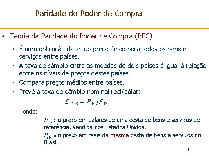 Paridade do Poder de Compra • Teoria da Paridade do Poder de Compra (PPC)