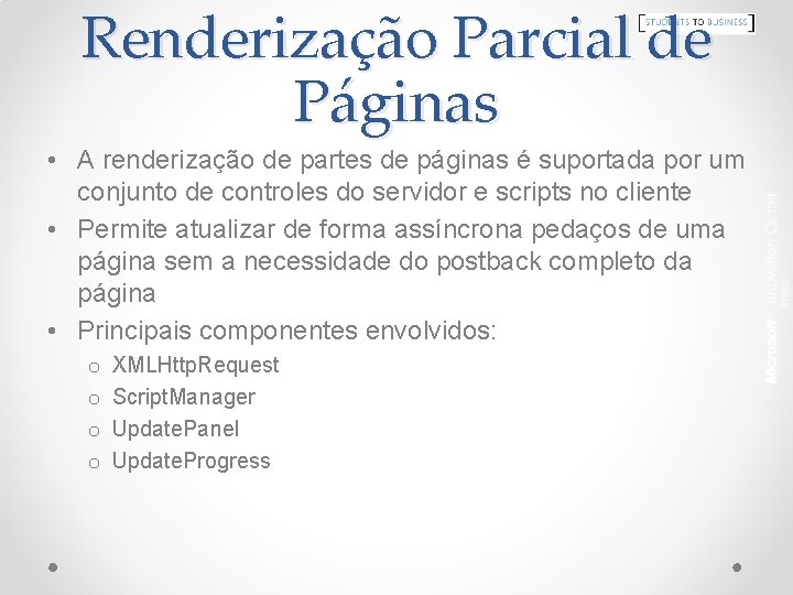 Renderização Parcial de Páginas • A renderização de partes de páginas é suportada por