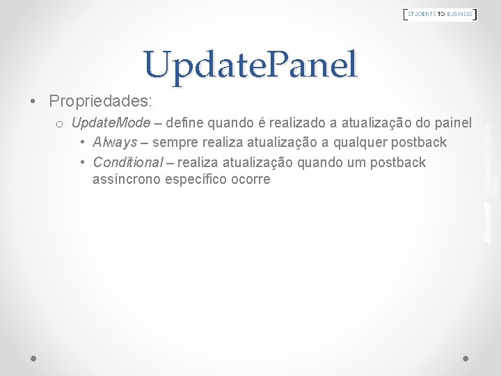 Update. Panel • Propriedades: o Update. Mode – define quando é realizado a atualização