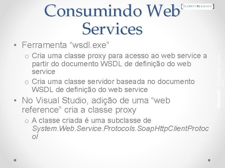 Consumindo Web Services • Ferramenta “wsdl. exe” o Cria uma classe proxy para acesso