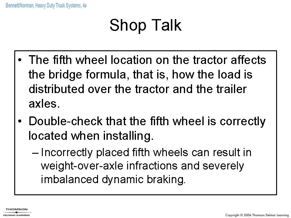 Shop Talk • The fifth wheel location on the tractor affects the bridge formula,