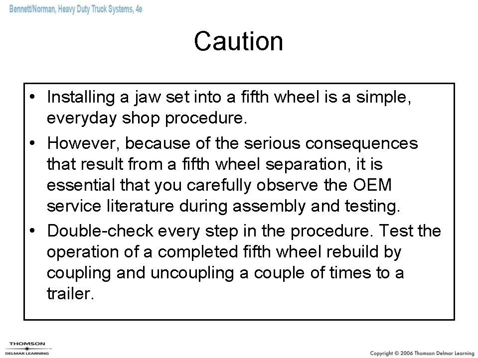 Caution • Installing a jaw set into a fifth wheel is a simple, everyday