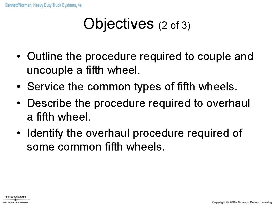 Objectives (2 of 3) • Outline the procedure required to couple and uncouple a