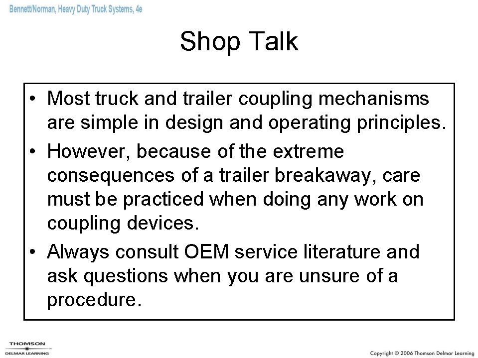 Shop Talk • Most truck and trailer coupling mechanisms are simple in design and