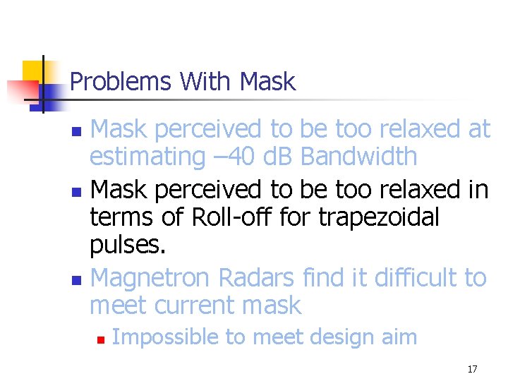 Problems With Mask perceived to be too relaxed at estimating – 40 d. B