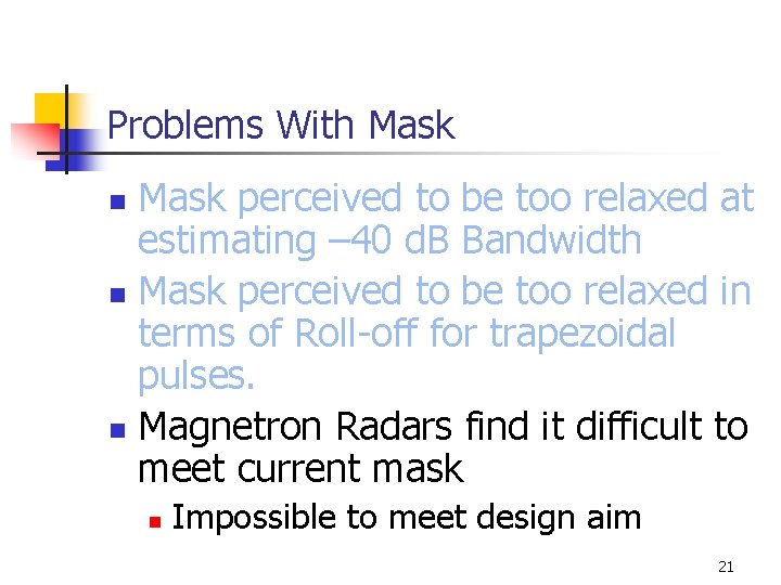 Problems With Mask perceived to be too relaxed at estimating – 40 d. B