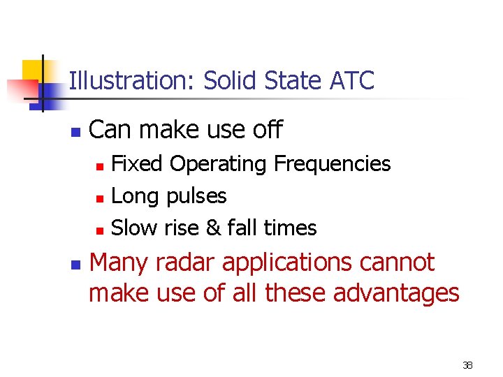 Illustration: Solid State ATC n Can make use off Fixed Operating Frequencies n Long