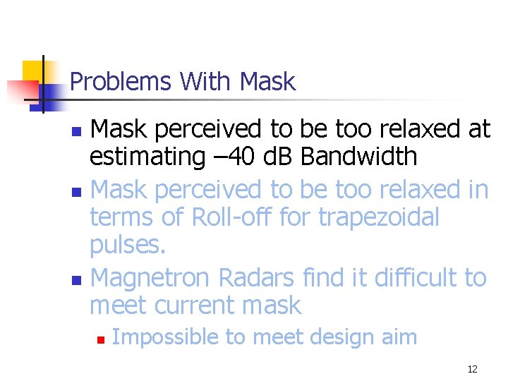 Problems With Mask perceived to be too relaxed at estimating – 40 d. B