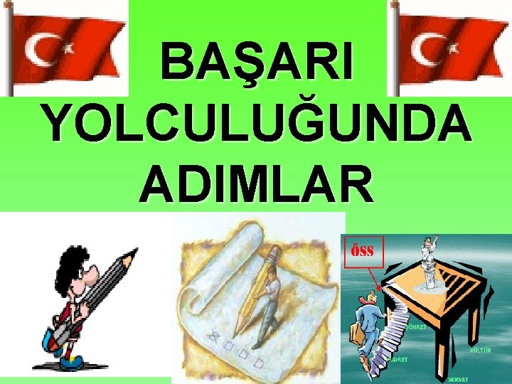 BAŞARI YOLCULUĞUNDA ADIMLAR 