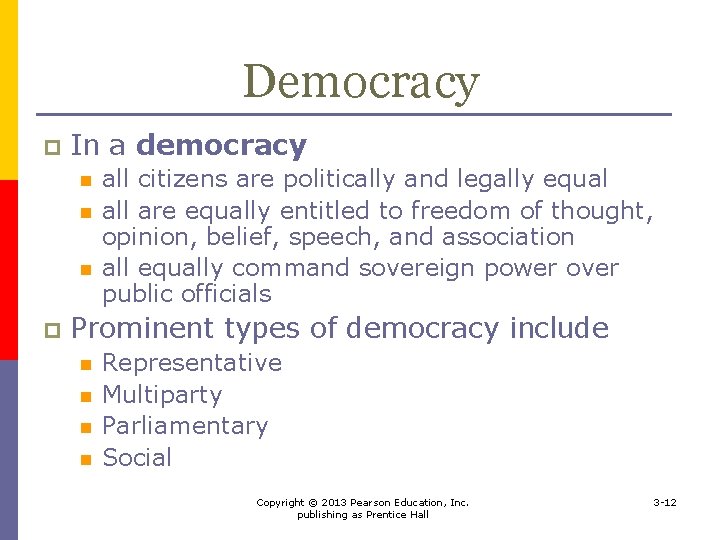 Democracy p In a democracy n n n p all citizens are politically and