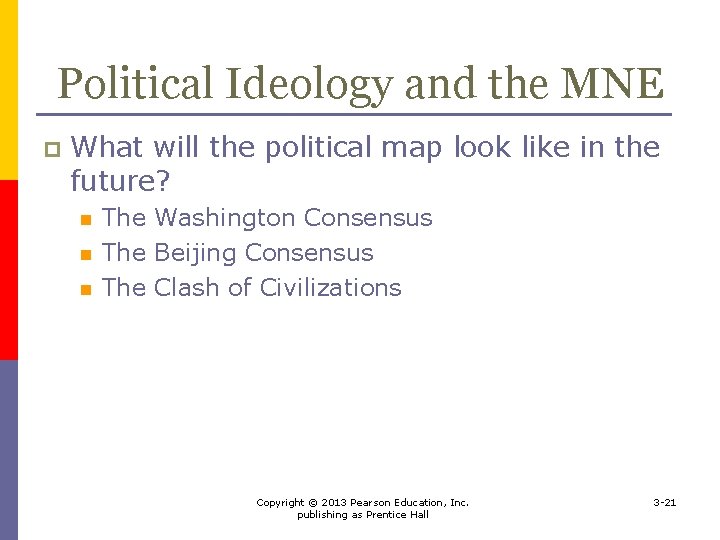 Political Ideology and the MNE p What will the political map look like in