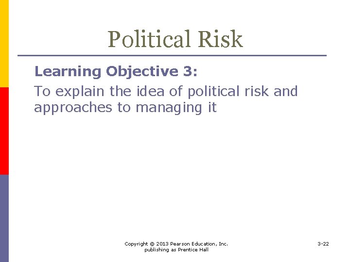 Political Risk Learning Objective 3: To explain the idea of political risk and approaches