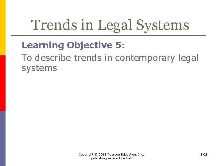 Trends in Legal Systems Learning Objective 5: To describe trends in contemporary legal systems