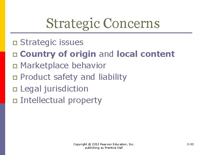 Strategic Concerns Strategic issues p Country of origin and local content p Marketplace behavior