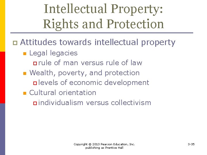 Intellectual Property: Rights and Protection p Attitudes towards intellectual property n n n Legal