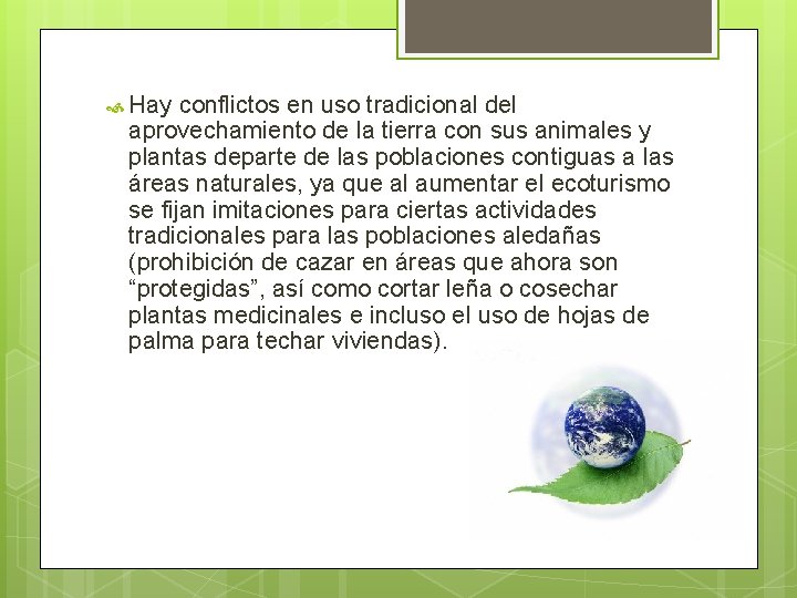 Hay conflictos en uso tradicional del aprovechamiento de la tierra con sus animales Hay conflictos en uso tradicional del aprovechamiento de la tierra con sus animales