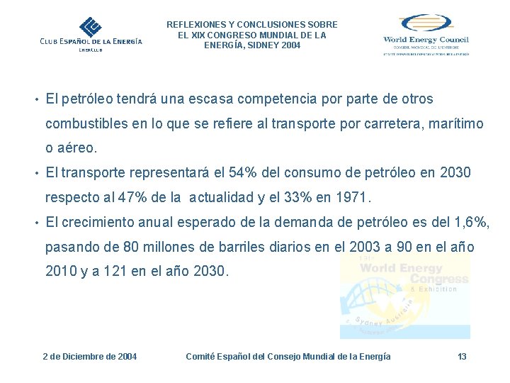 REFLEXIONES Y CONCLUSIONES SOBRE EL XIX CONGRESO MUNDIAL DE LA ENERGÍA, SIDNEY 2004 •