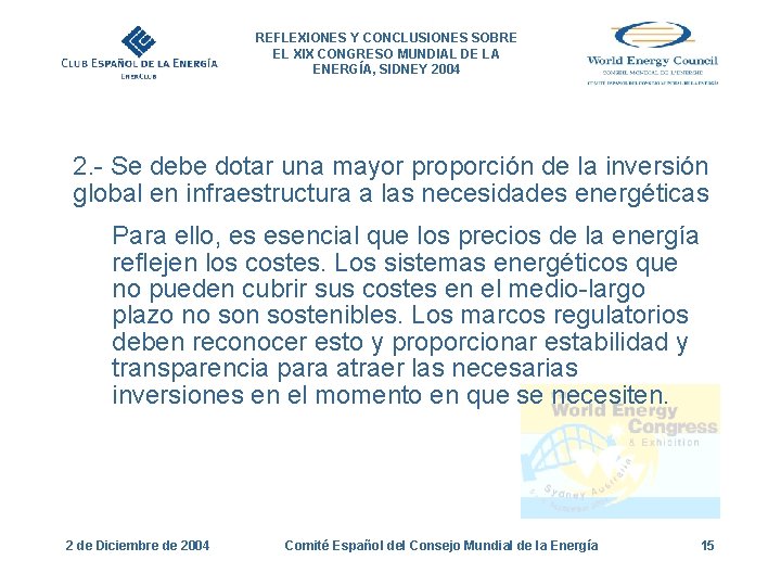 REFLEXIONES Y CONCLUSIONES SOBRE EL XIX CONGRESO MUNDIAL DE LA ENERGÍA, SIDNEY 2004 2.