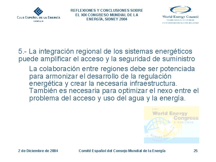 REFLEXIONES Y CONCLUSIONES SOBRE EL XIX CONGRESO MUNDIAL DE LA ENERGÍA, SIDNEY 2004 5.