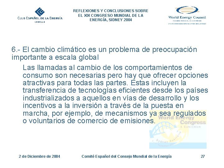 REFLEXIONES Y CONCLUSIONES SOBRE EL XIX CONGRESO MUNDIAL DE LA ENERGÍA, SIDNEY 2004 6.