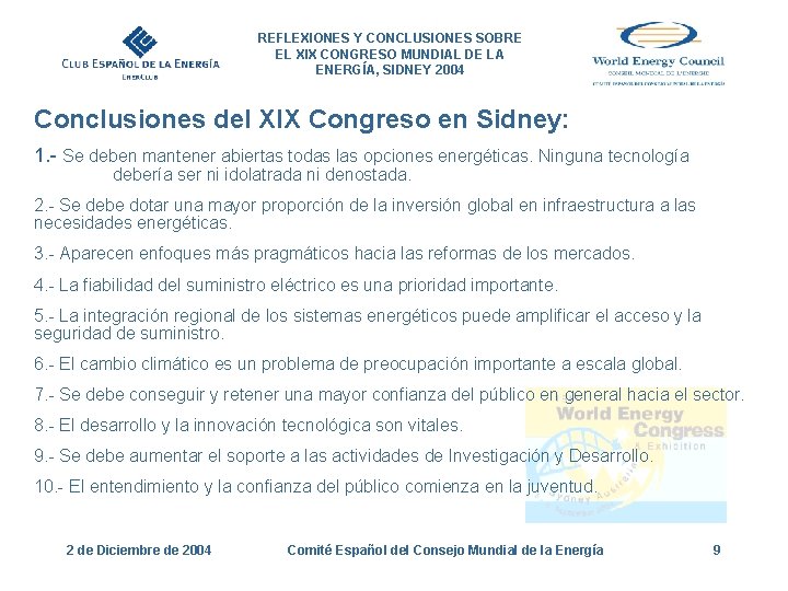 REFLEXIONES Y CONCLUSIONES SOBRE EL XIX CONGRESO MUNDIAL DE LA ENERGÍA, SIDNEY 2004 Conclusiones