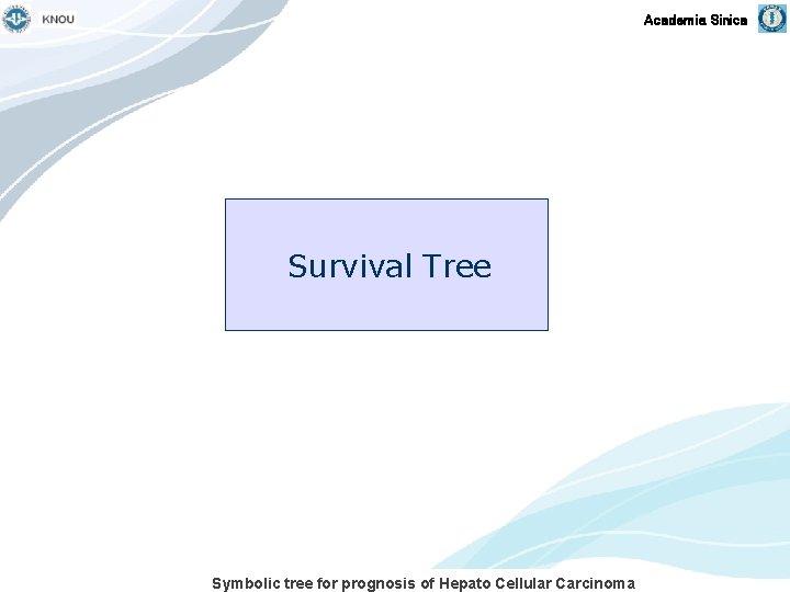 Academia Sinica Survival Tree Symbolic tree for prognosis of Hepato Cellular Carcinoma 