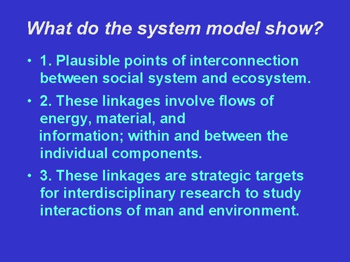 What do the system model show? • 1. Plausible points of interconnection between social