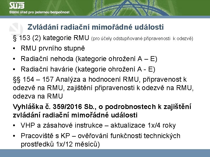 Zvládání radiační mimořádné události § 153 (2) kategorie RMU (pro účely odstupňované připravenosti k